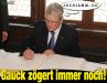 1087 - Gauck zoegert immer noch.jpg - 